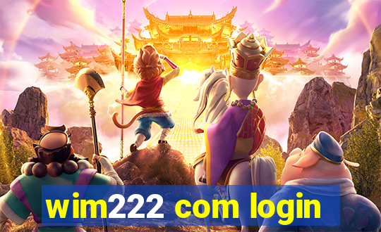 wim222 com login